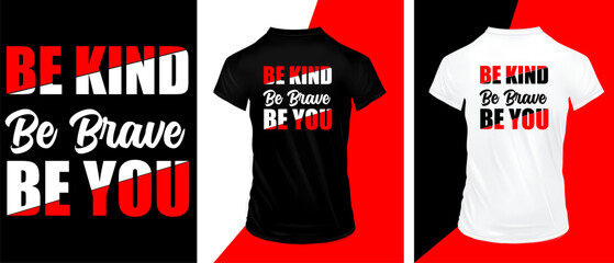 Fototapeta premium Be kind, be brave, be you typography t-shirt design, premium quality design