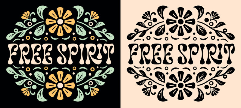 Free spirit lettering groovy floral badge. Spiritual wild heart mystic girl quotes. Flowers retro vintage boho bohemian gypsy soul aesthetic. Clothing shirt design and print vector text cut file.