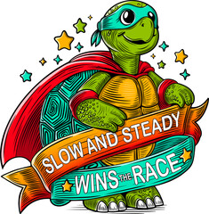 Turtle illustration with ribbon, cape, mask, stars and motivational slogan. 