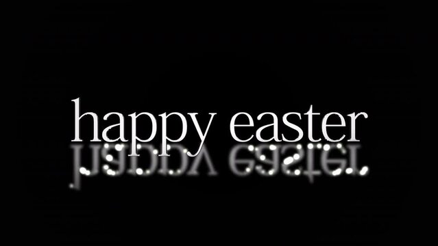 Black background with white letters saying Happy Easter in a playful font. Reflection of light adds depth and dimension to the design