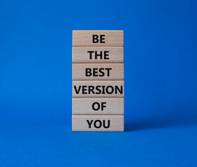 Be the best version of you symbol. Concept words Be the best version of you on wooden blocks. Beautiful blue background. Business concept. Copy space.