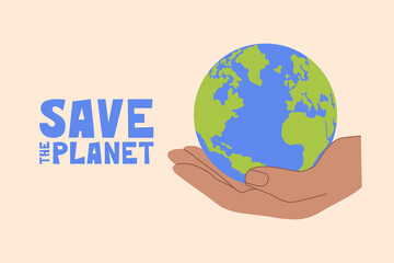 Hand holding Earth globe poster, banner with lettering phrase. Save the planet, protect the Earth, environment problems, saving nature together concept. Earth Day vector logo, icon illustration design