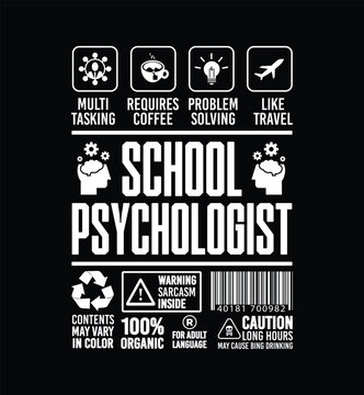 Funny Sarcastic Unique Gift For School Psychologist Job Profession illustration and Vector T shirt Design.