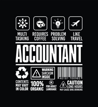 Funny Sarcastic Unique Gift For Accountant Job Profession illustration and Vector T shirt Design.