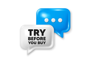 Try before you buy tag. Chat speech bubble 3d icon. Special offer price sign. Advertising discounts symbol. Try before you buy chat offer. Speech bubble banner. Text box balloon. Vector