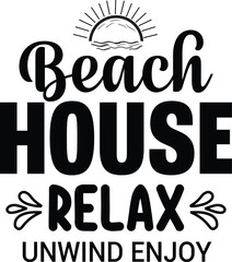 Beach House Relax Unwind Enjoy