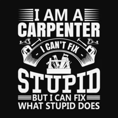 Gartenposter I Can't Fix Stupid Funny Woodworker Saying Carpenter Gift Pullover Hoodie © Artvector