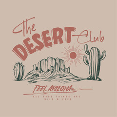 The Desert Club feel Arizona vibes, desert summer front screen print design, cactus with desert mountain , vintage t shirt sweatshirt shirt men's women's paint artwork - obrazy, fototapety, plakaty