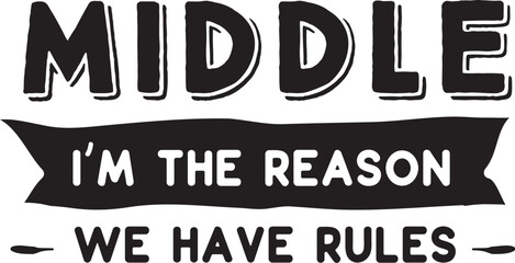 Middle - I'm the reason