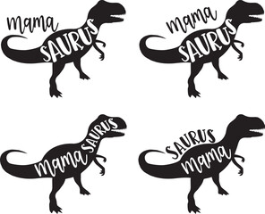 4 styles mama saurus, family saurus, matching family, dinosaur, saurus, dinosaur family, tRex, dino, t-rex dinosaur vector illustration file