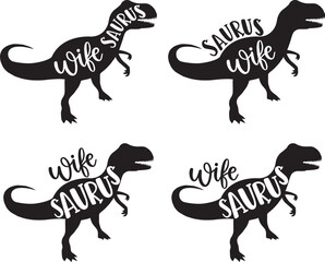 4 styles wife saurus, family saurus, matching family, dinosaur, saurus, dinosaur family, tRex, dino, t-rex dinosaur vector illustration file