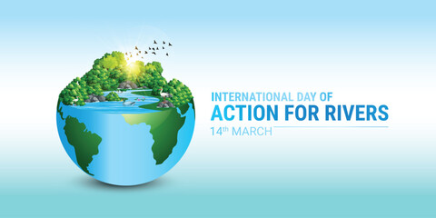 International Day of Action for Rivers World Rivers Day is observed on March 14 every year. River day vector illustration. World Water Day.