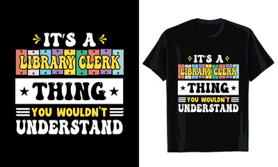 It's a library clerk thing you wouldn't understand T-shirt design. T-shirt template