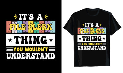 It's a file clerk thing you wouldn't understand T-shirt design. T-shirt template