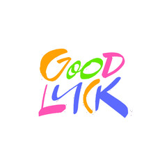 Good Luck lettering phrase. Colorful modern typography text.