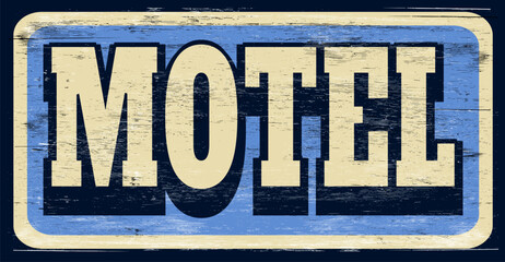 Aged and worn retro motel sign on wood