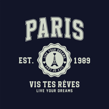 Collegiate Paris slogan typography and french vis tes reves (Live Your Dreams) slogan print design. Varsity slogan tee shirt, sport apparel print. Vintage graphics