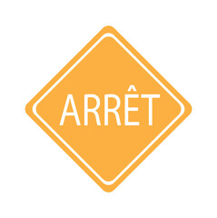 ARRET warning traffic sign on white background. vector icon