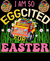  I am so egg-cited for easter, Happy Easter, Easter T-shirt Design.  Ready to print for apparel, poster, and illustration. Modern, simple, lettering t-shirt vector.
