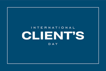 Clients Day, international Client's Day, Holiday concept. Template for background, banner, card, poster, t-shirt with text inscription - obrazy, fototapety, plakaty
