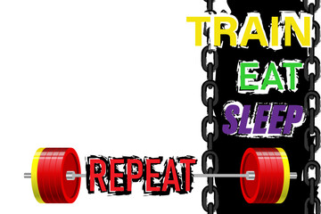 Train Eat Sleep Repeat. Motivational quote. Template for gym, t-shirt, cover, banner or your art works