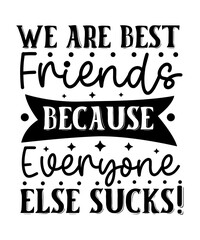  Friendship SVG, Friendship Quotes svg, Friends svg, Besties svg, Best friend gift, Best friends, Friends Svg, Best Friends Svg, Friendship svg, Funny friends svg, 