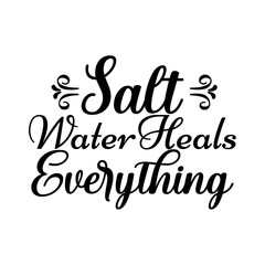 Salt Water Heals Everything SVG Cut File