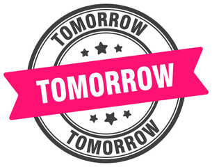 Fototapeta premium tomorrow stamp. tomorrow label on transparent background. round sign