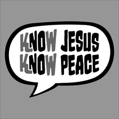 Know Jesus Know Peace No Hate Christian Bible Verse Faith