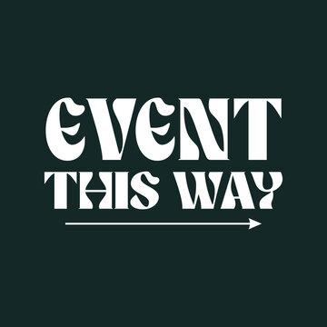 Event this way slogan vector illustration design for fashion graphics and t shirt prints.