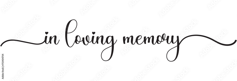 Fototapete In loving memory text vector written with an elegant typography.  Isolated on white background.