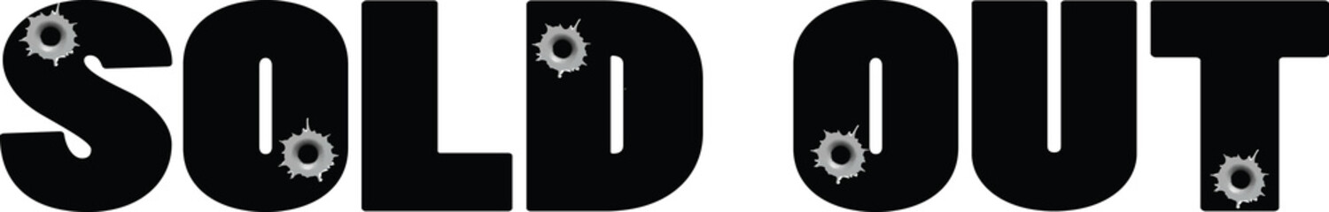 Sold out. Advertising. Black on a transparent background. Bullet holes. 