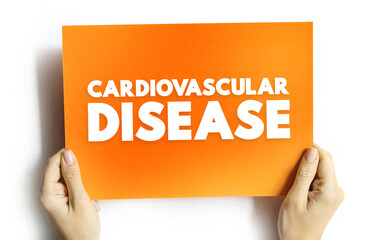 Cardiovascular Disease - group of disorders of the heart and blood vessels, text concept on card for presentations and reports