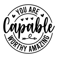 You Are Capable Worthy Amazing SVG