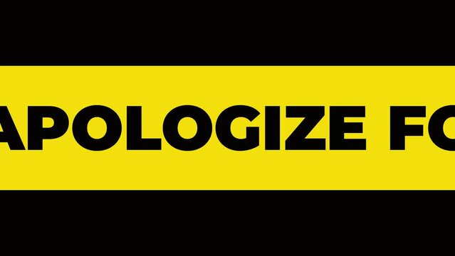 We apologize for the inconvenience running text looping over the yellow line animation