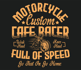 Fototapeta premium Motorcycle Custom Cafe Racer Work Hard t-shirt design template