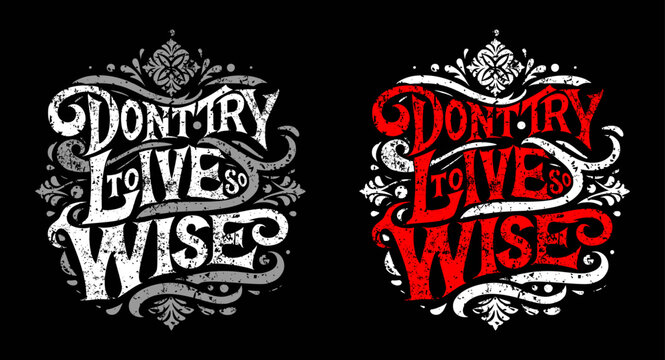 typographic art grunge texture that words - don't try to live so wise - white and red on black background (artwork 4)