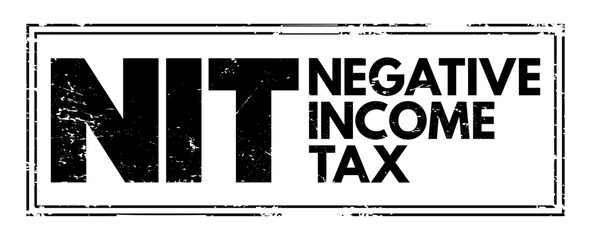 NIT - Negative Income Tax is a system which reverses the direction in which tax is paid for incomes below a certain level, acronym business concept stamp