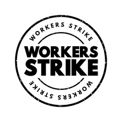 Workers strike - collective refusal by employees to work under the conditions required by employers, text concept stamp