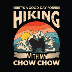 It's a good day for hiking with my Chow Chow Dog Typography T-shirt design vector
