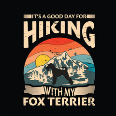 It's a good day for hiking with my Fox Terrier Dog Typography T-shirt design vector
