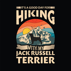 It's a good day for hiking with my Jack Russell Terrier Dog Typography T-shirt design vector

