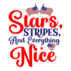 Stars, Stripes, And Everything Nice SVG Cut File