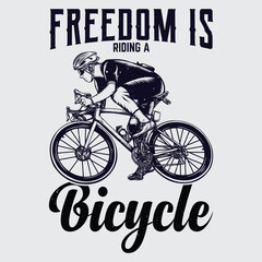 freedom is riding a bicycle