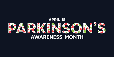 Parkinson's Awareness Month. Writing with flowers inside. Perfect for cards, banners, posters, social media and more. Black background.