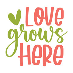 Love Grows Here
