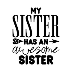 My Sister Has An Awesome Sister SVG