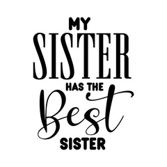 My Sister Has The Best Sister SVG