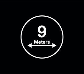 9 Meters distance icon. Vector measurement in meters, white circle isolated on black background