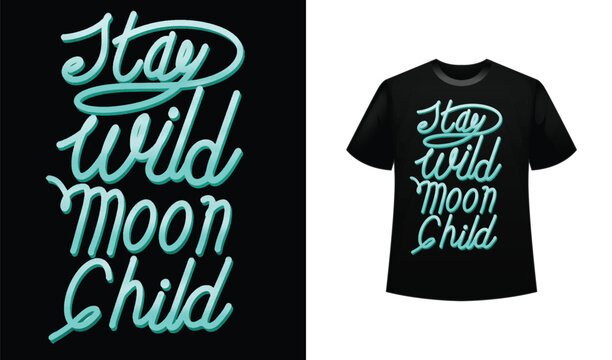 Naklejki stay wild moon child - custom hand lettering design. modern typography inspiration quote for t-shirt, sticker, mug etc.